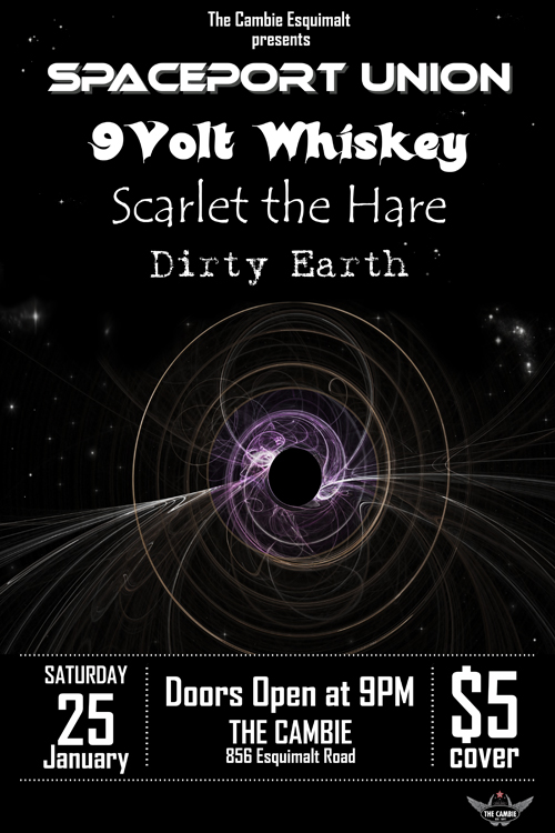 Spaceport Union, 9Volt Whiskey, Scarlet The Hare, Dirty Earth @ The Cambie at the  Esquimalt Inn Jan 25 2014 - May 5th @ The Cambie at the  Esquimalt Inn