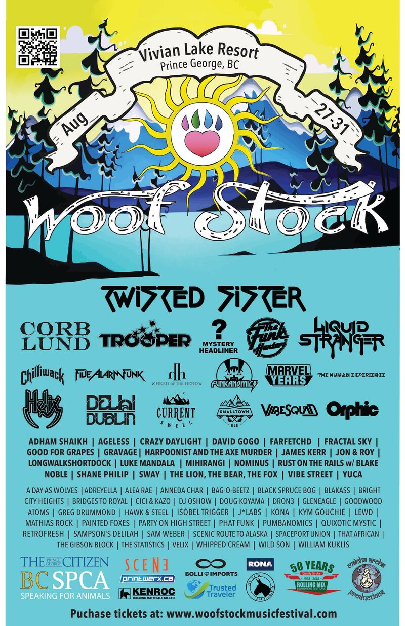 Maioha Aroha Productions and BCSPCA North Cariboo District presents...: WOOFSTOCK MUSIC FESTIVAL, Twisted Sister, Corb Lund, Five Alarm Funk, Trooper, The Funk Hunters, LIQUID STRANGER , Head of the Herd, Delhi 2 Dublin, Funkanomics, Helix, The Marvel Years @ Vivian Lake Resort - Aug 27, 2015