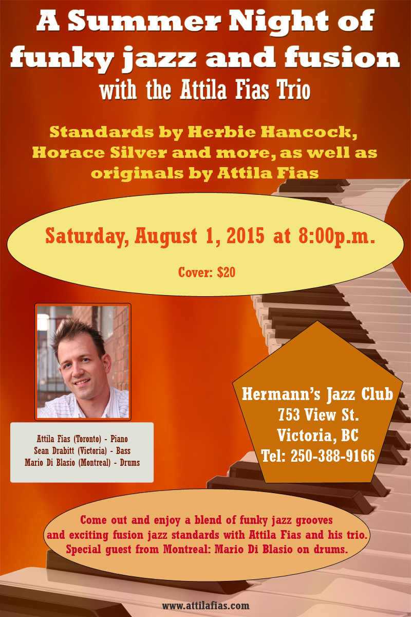 A Summer Night of Funky Jazz and Fusion:  Attila Fias Trio, Sean Drabitt (Bass), Mario Di Blasio  (Drums), Attila Fias (Piano, Keyboards) @ Hermann's Jazz Club Aug 1 2015 - Apr 30th @ Hermann's Jazz Club
