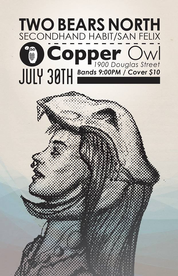 Two Bears North, Secondhand Habit, San Felix @ Copper Owl Jul 30 2014 - May 6th @ Copper Owl