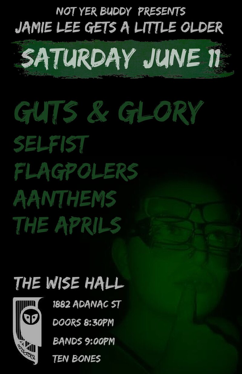 the return of: Guts and Glory, Selfist, Flagpolers, AANTHEMS, The April's @ WISE Hall Jun 11 2016 - May 14th @ WISE Hall