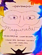 New Years Eve Masquerade Ball! ft.: BANK ROBBER , Babysitter, The Himalayan Bear, The High Arctic , Dead Soft, Iceberg Ferg @ Logan's Pub Dec 31 2012 - May 7th @ Logan's Pub