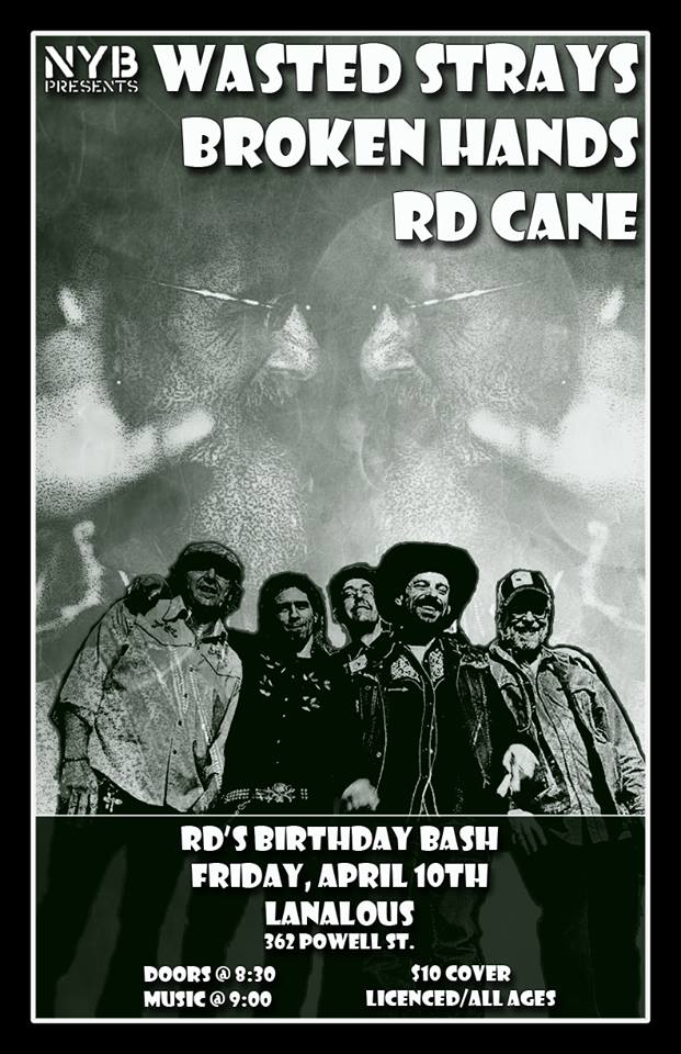 (RD's BDAY Bash): Wasted Strays, The Broken Hands, R.D. Cane @ LanaLou's Apr 10 2015 - May 1st @ LanaLou's
