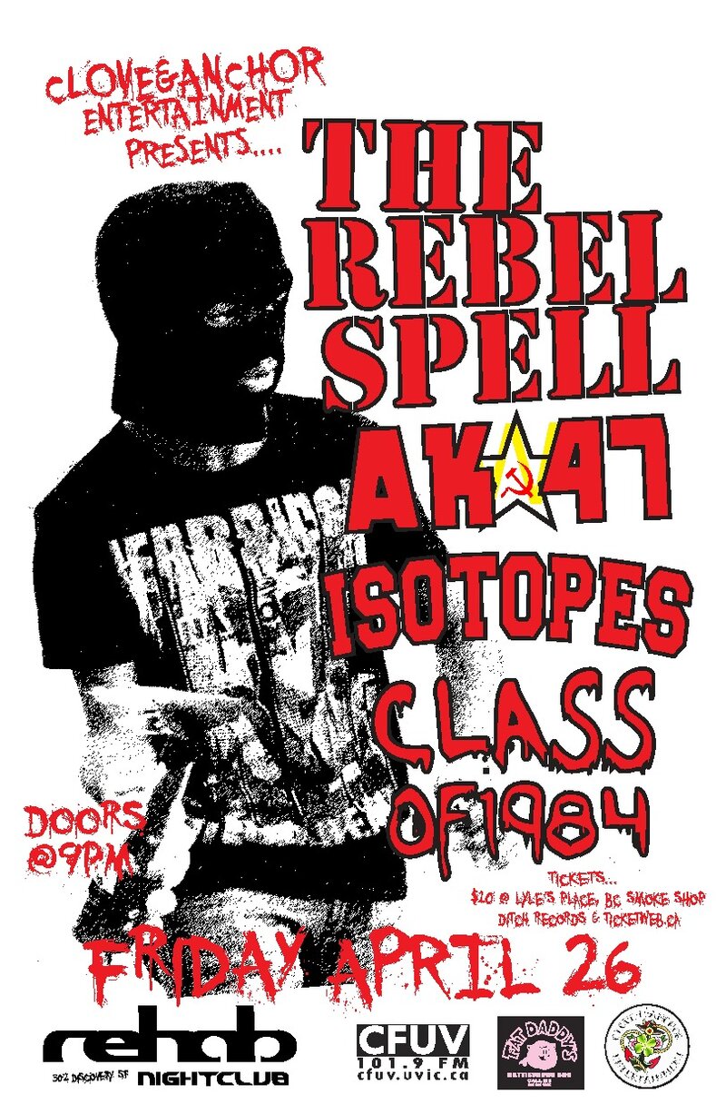 The Rebel Spell, Isotopes, Ak-47, Class of 1984 @ REHAB NIGHTCLUB - Apr 26, 2013