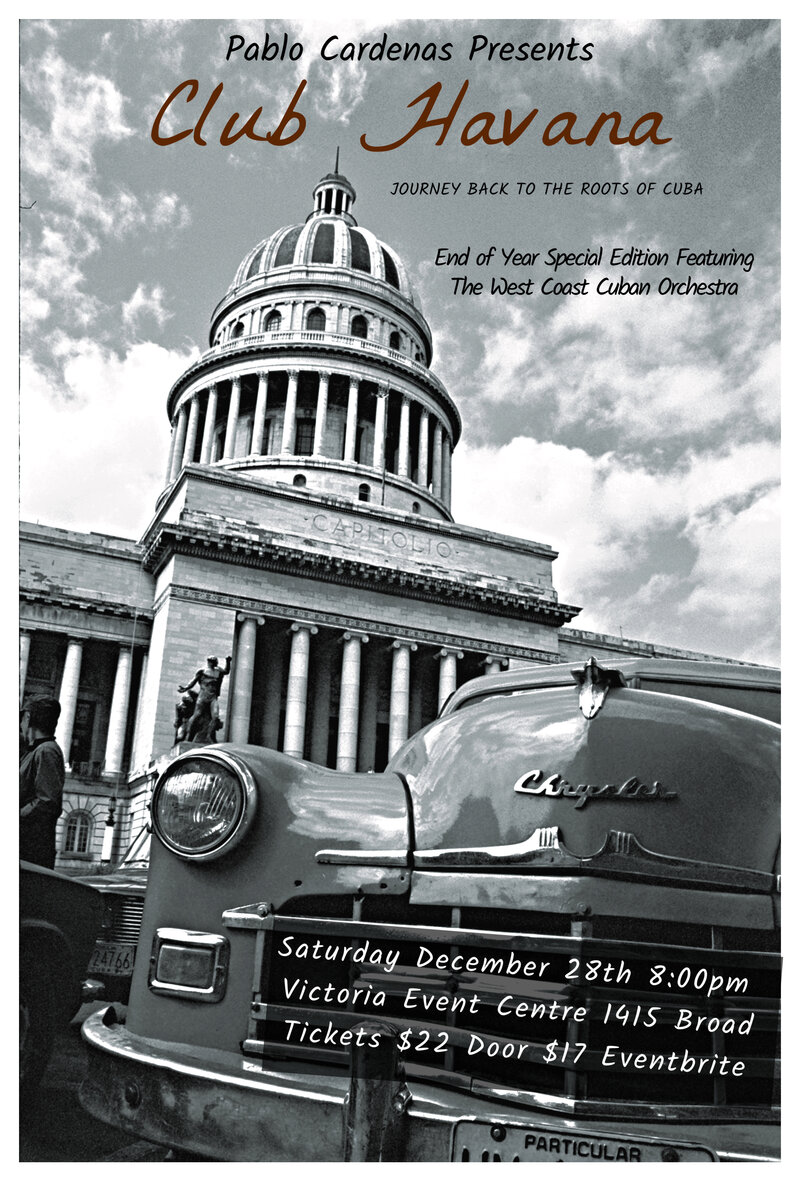 Pablo Cardenas Presents "Club Havana" (End of Year Special Edition): Pablo Cardenas, The West Coast Cuban Orchestra @ Victoria Event Centre Dec 28 2019 - Jun 4th @ Victoria Event Centre