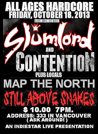 ALL AGES HC.: Slumlord (EDMONTON), CONTENTION  (EDMONTON), MAP THE NORTH, STILL ABOVE SNAKES @ The Gates - Oct 18, 2013