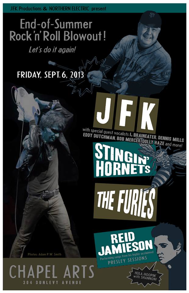 END OF SUMMER ROCK 'N' ROLL BLOWOUT!: JFK, The Furies, The Stingin' Hornets, Reid Jamieson Band @ Chapel Arts Sep 6 2013 - May 6th @ Chapel Arts