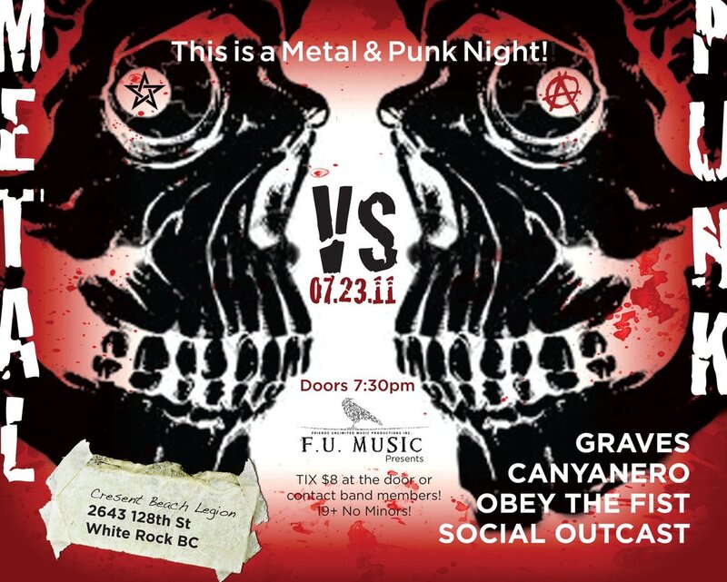 A metal & punk extravaganza!: Obey The Fist, Social Outcast , Canyanero, Graves @ Cresent Beach Legion - Jul 23, 2011