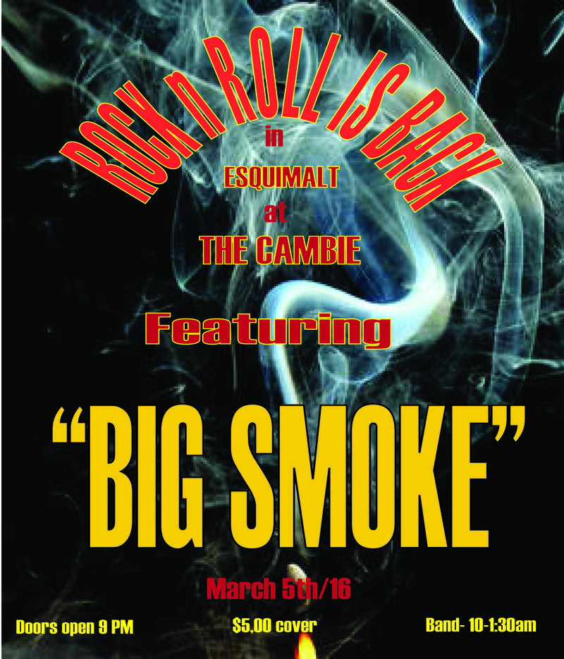 Big Smoke Band @ The Cambie at the  Esquimalt Inn Mar 5 2016 - May 6th @ The Cambie at the  Esquimalt Inn