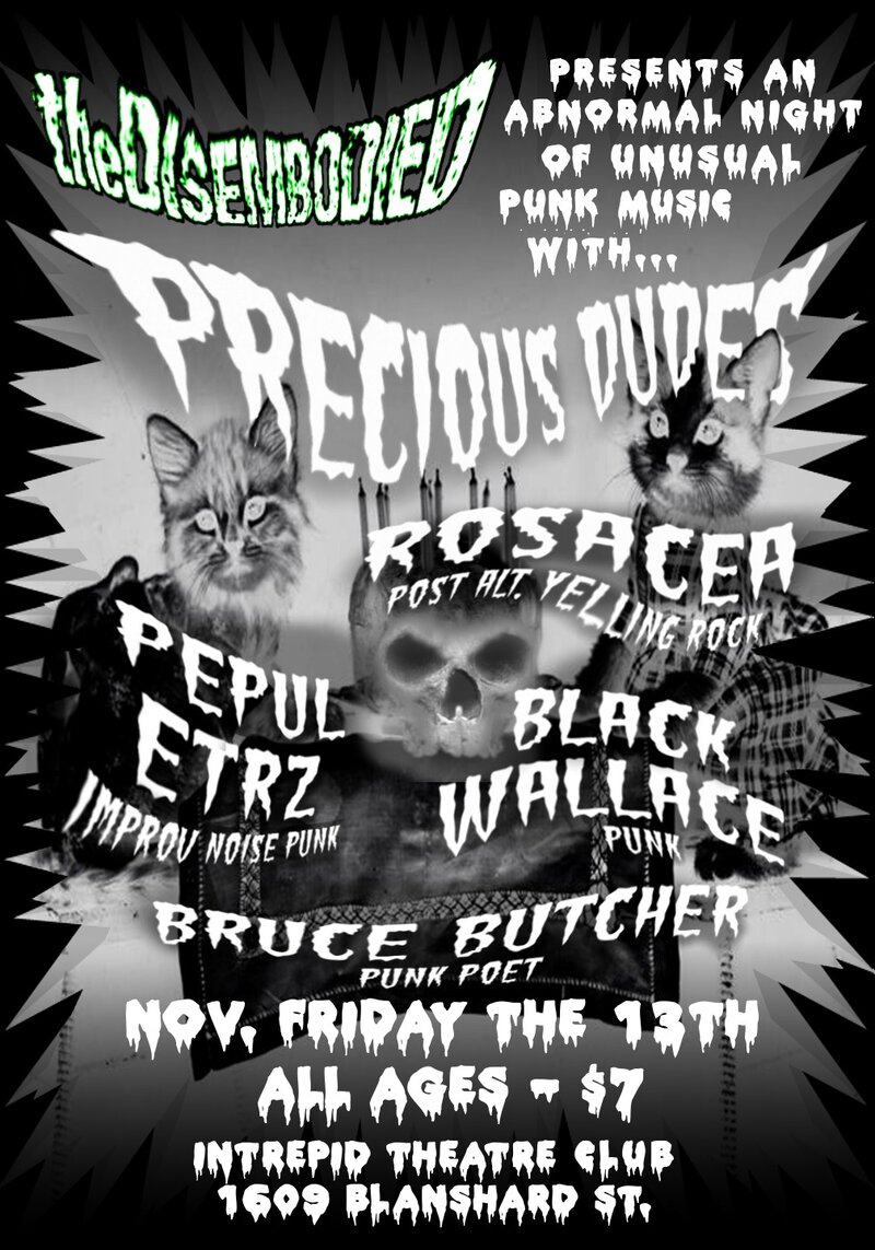 Precious Dudes, , Black Wallace, Pepul Etrz, Bruce Butcher @ Intrepid Theatre Club Nov 13 2015 - May 5th @ Intrepid Theatre Club