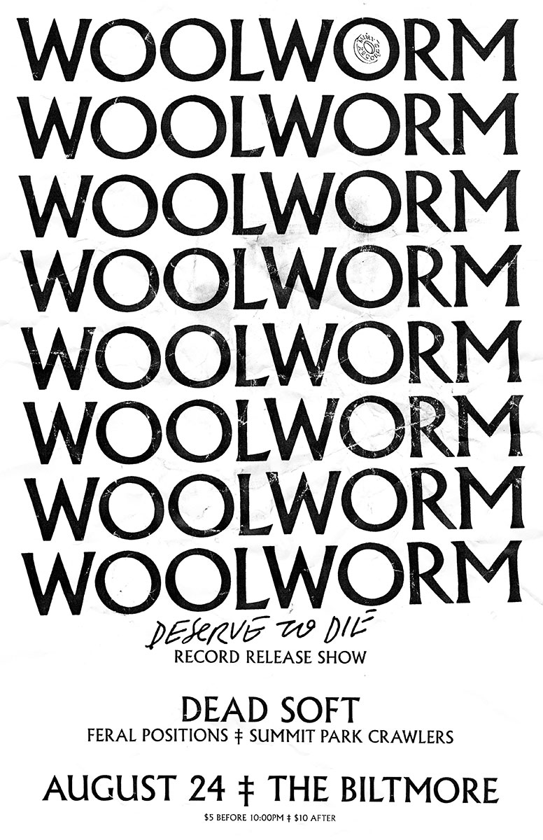 Deserve To Die Record Release Show: Woolworm, Dead Soft, Feral Positions, Summit Park Crawlers @ The Biltmore Cabaret Aug 24 2017 - May 6th @ The Biltmore Cabaret
