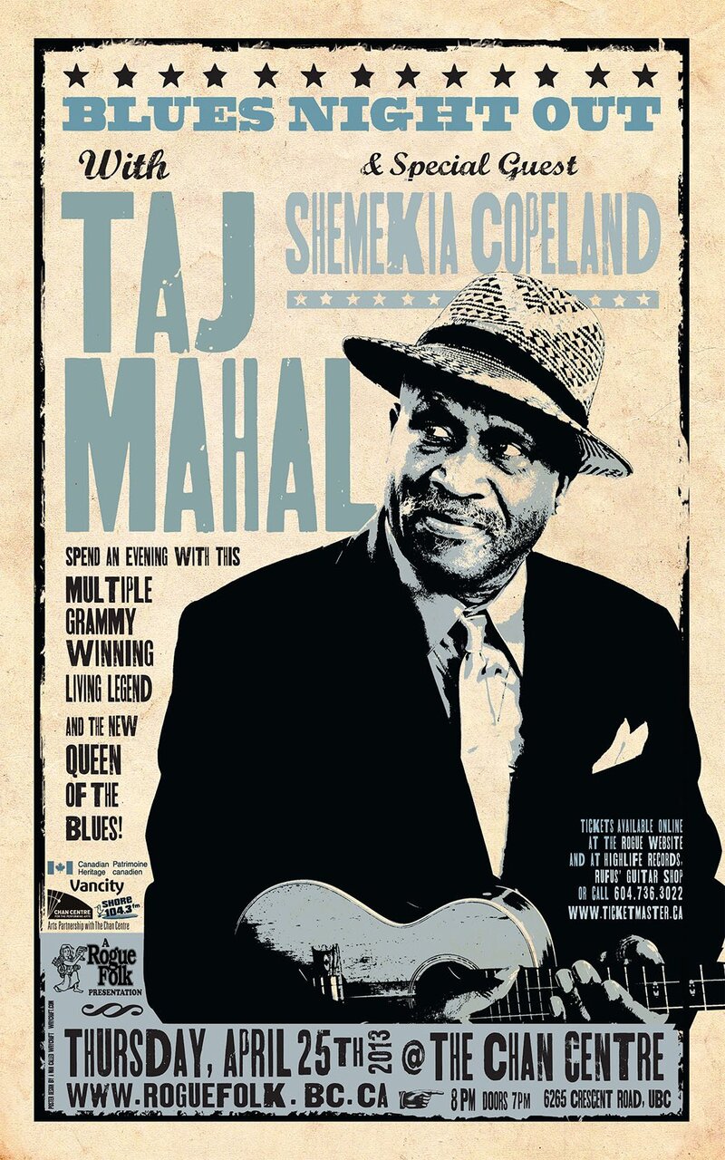 Taj Mahal, shemekia copeland @ The Chan Centre for the Performing Arts Apr 25 2013 - May 14th @ The Chan Centre for the Performing Arts