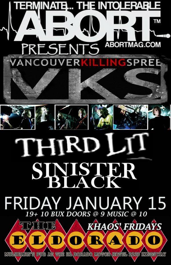 ABORT MAGAZINE PRESENTS:: Vancouver Killing Spree, Third Lit, Sinister Black @ The El Dorado Jan 15 2010 - May 9th @ The El Dorado