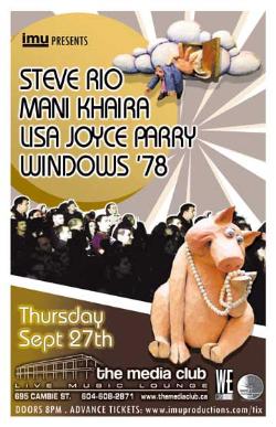THIS THURSDAY! MANI KHAIRA, WINDOWS '78, LISA JOYCE PARRY & STEVE RIO: Mani Khaira, windows78, JOYCE ISLAND, Steve Rio @ The Media Club Sep 27 2007 - May 8th @ The Media Club