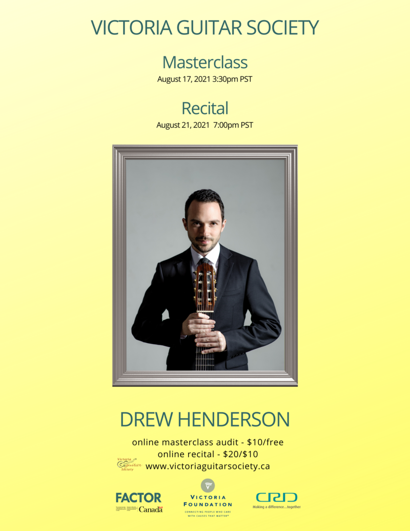 Victoria Guitar Society presents acclaimed classical guitarist Drew Henderson: Drew Henderson @ Online Aug 21 2021 - May 6th @ Online