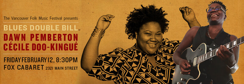 Blues Double Bill: Dawn Pemberton, C&eacute;cile Doo-Kingu&eacute;  @ Fox Cabaret Feb 12 2016 - May 13th @ Fox Cabaret