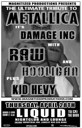 Damage Inc , Raw, Hooligan, Kid Hevy @ Liquid Nightclub - Langley - Apr 28, 2005