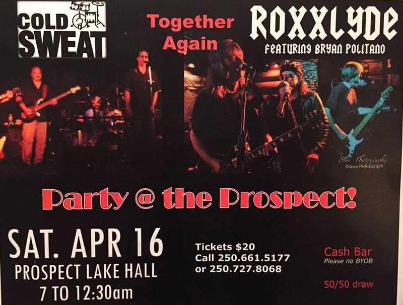Party @ The Prospect: Cold Sweat, Roxxlyde @ Prospect Lake Hall - Apr 16, 2016