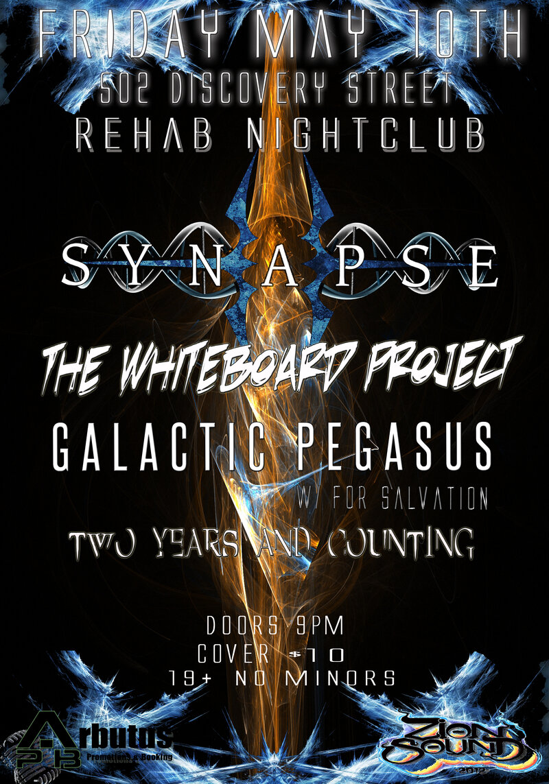 SYN{A}PSE, The Whiteboard Project, Galactic Pegasus, Two Years and Counting @ REHAB NIGHTCLUB May 10 2013 - May 6th @ REHAB NIGHTCLUB