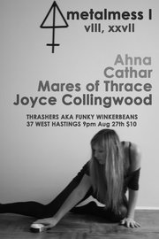 metalmess I: Mares of Thrace, AHNA, Joyce Collingwood, Cathar @ Funky Winker Beans Aug 27 2011 - May 6th @ Funky Winker Beans