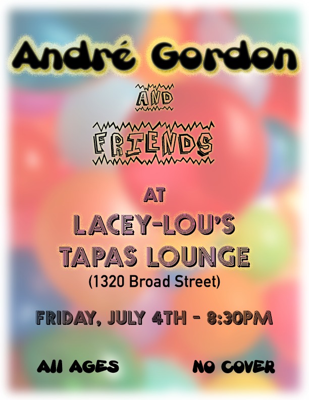 Andre F. Gordon @ Lacey-Lou Tapas Lounge Jul 4 2014 - Jun 4th @ Lacey-Lou Tapas Lounge