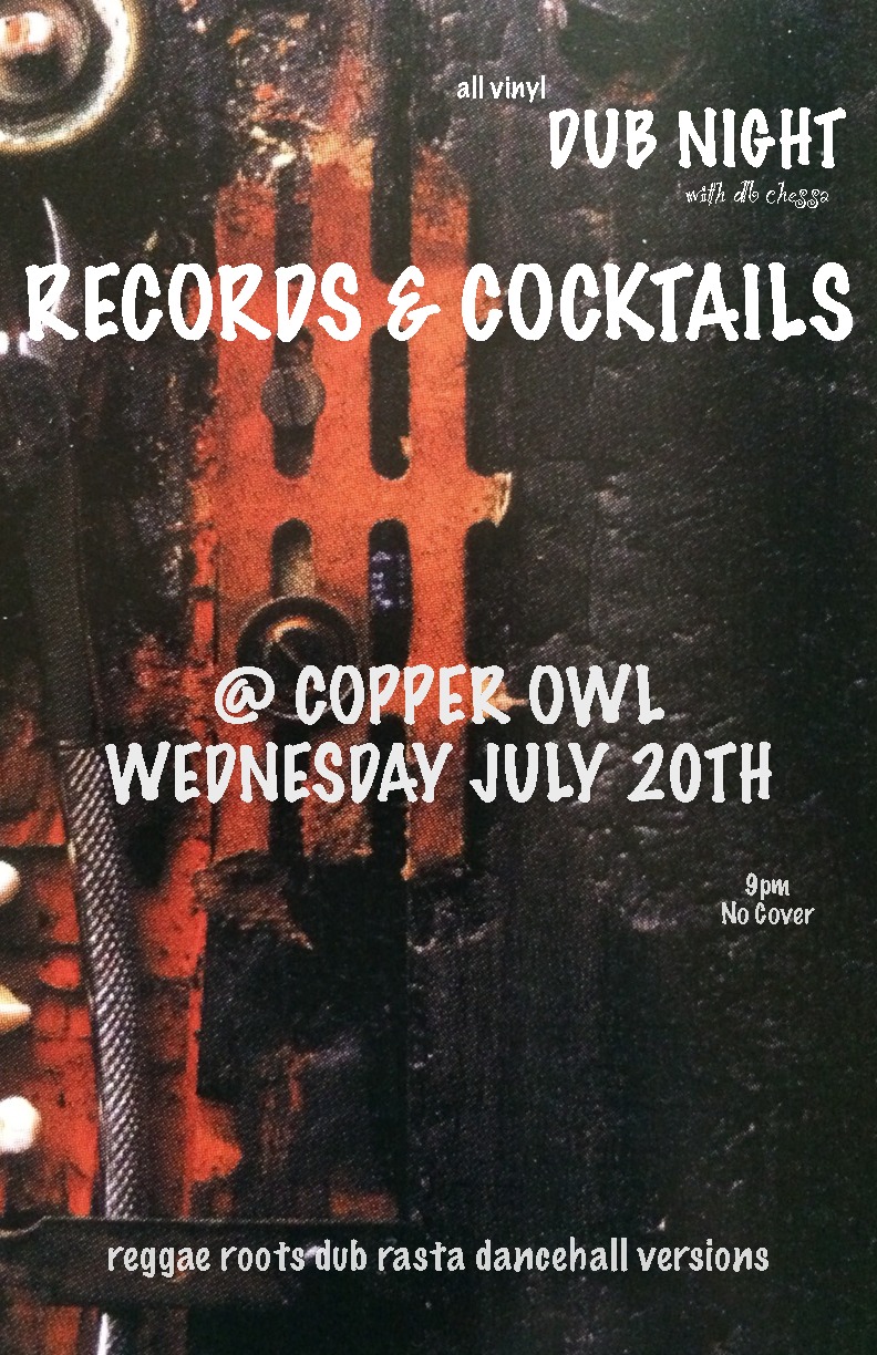 Records and Cocktails : Dub w/: db chessa @ Copper Owl Jul 20 2016 - May 18th @ Copper Owl