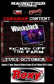 Canadian content night w/: Kicked Off the Farm, WhiskyJack @ The Roxy Oct 11 2011 - May 9th @ The Roxy