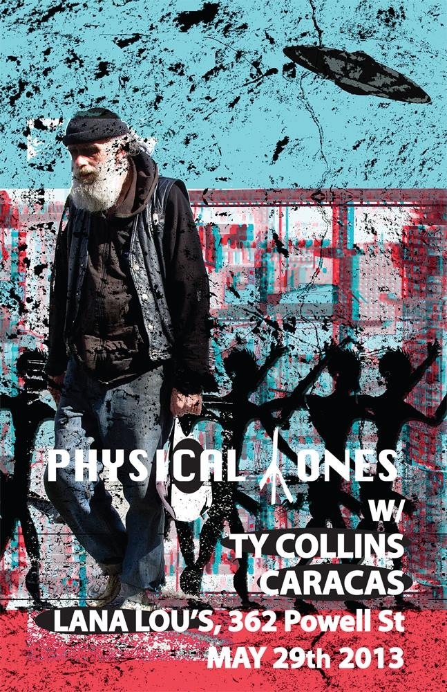 Physical Ones Debut performance!: Physical Ones, Ty Collins, Caracas @ LanaLou's May 29 2013 - May 20th @ LanaLou's