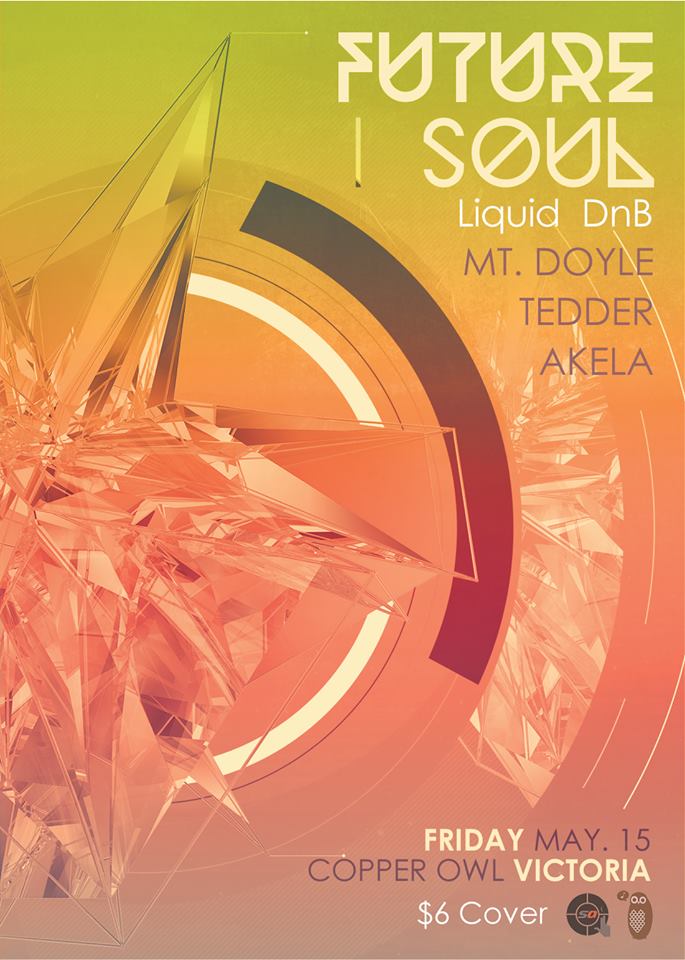 Future Soul LIQUID DnB All Night Long with: DJ Mt. Doyle, Dj Tedder,  DJ Akela @ Copper Owl May 15 2015 - Jun 4th @ Copper Owl