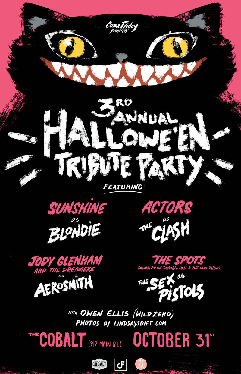 Come Friday's 3rd Annual Hallowe'en Tribute Party: ACTORS  (as The Clash), Sunshine (as Blondie), Jody Glenham (as The Dreamers & Aerosmith), The Spots (The Sex Pistols) @ The Cobalt Oct 31 2014 - May 7th @ The Cobalt