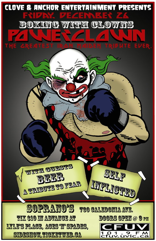 Boxing Day with Iron Maiden Tribute: Power Clown, Beer a Tribute to Fear, SELF INFLICTED @ Soprano's Dec 26 2008 - May 16th @ Soprano's