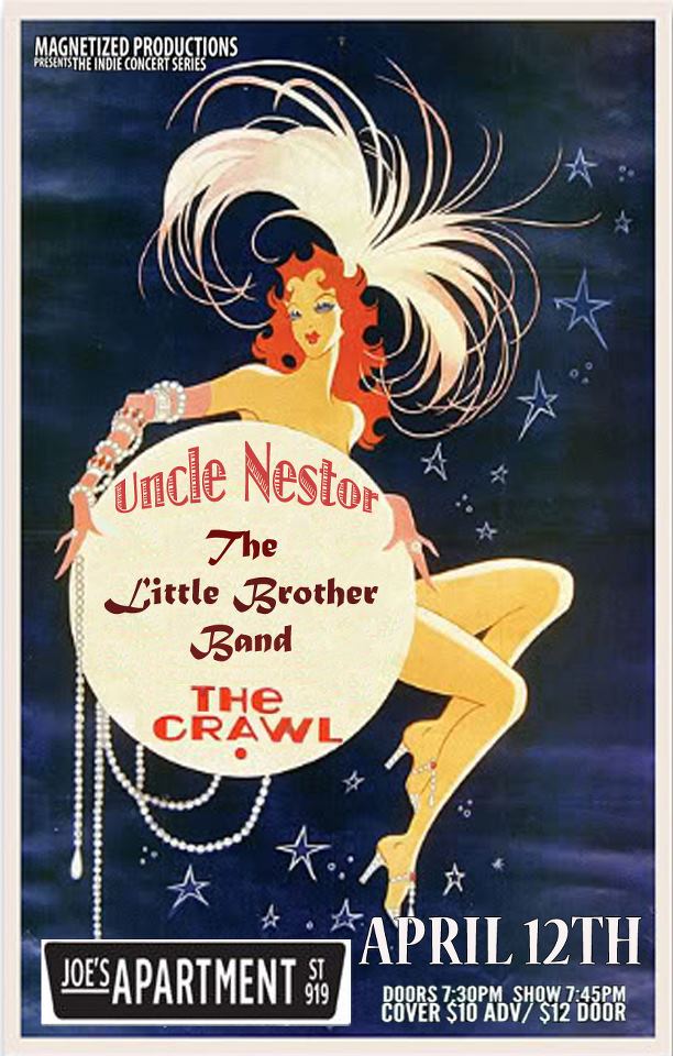 Uncle Nestor, Little Brother Band, The Crawl @ Joe's Apartment Apr 12 2013 - May 9th @ Joe's Apartment