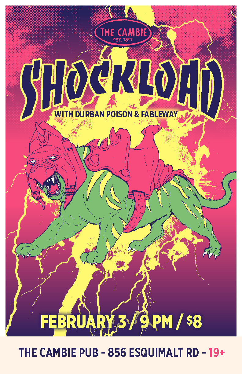 Shockload, Durban Poison, Fableway @ The Cambie at the  Esquimalt Inn Feb 3 2012 - May 6th @ The Cambie at the  Esquimalt Inn