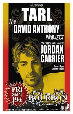 TARL, The David Anthony Project, JORDON CARRIER @ The Bourbon Sep 19 2008 - May 4th @ The Bourbon