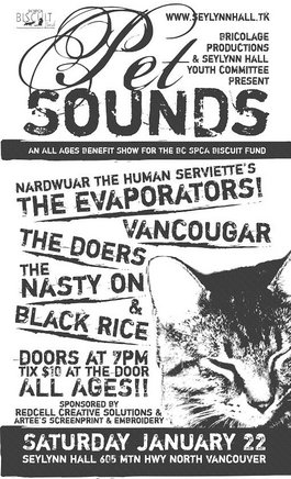 HEY - ITS AN SPCA BENEFIT -: The Evaporators, The Nasty On, Vancougar, The Doers, Black Rice @ Seylynn Hall - Jan 22, 2005