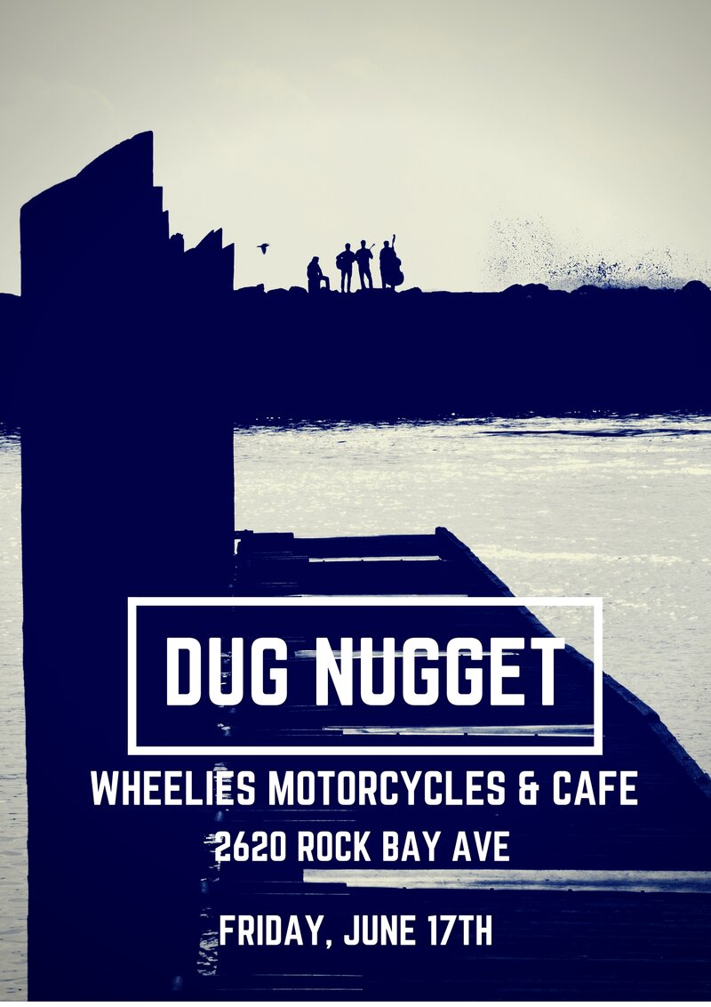 Dug Nugget @ Wheelies Motorcyles Jun 17 2016 - May 6th @ Wheelies Motorcyles