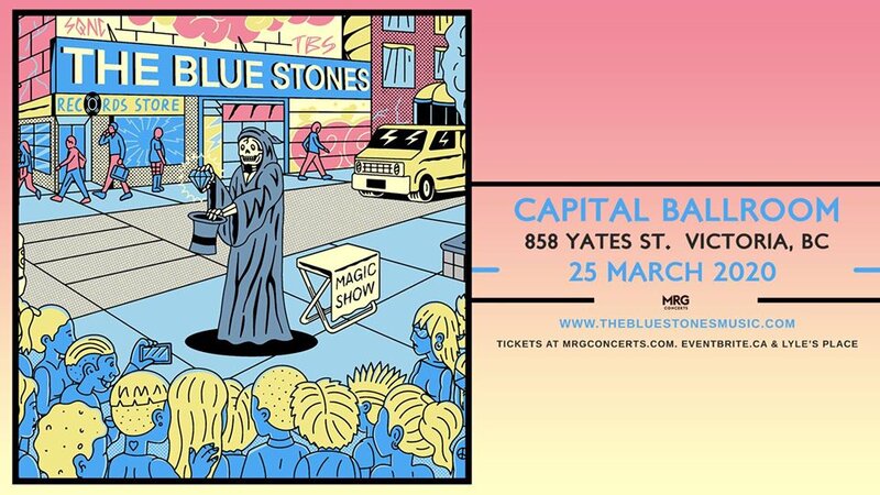 The Blue Stones  @ Capital Ballroom Mar 25 2020 - May 6th @ Capital Ballroom