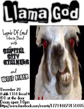 Llama God (Lamb of God Tribute), Capital City Stalkers, & Guest @ Publik Dec 20 2013 - May 6th @ Publik