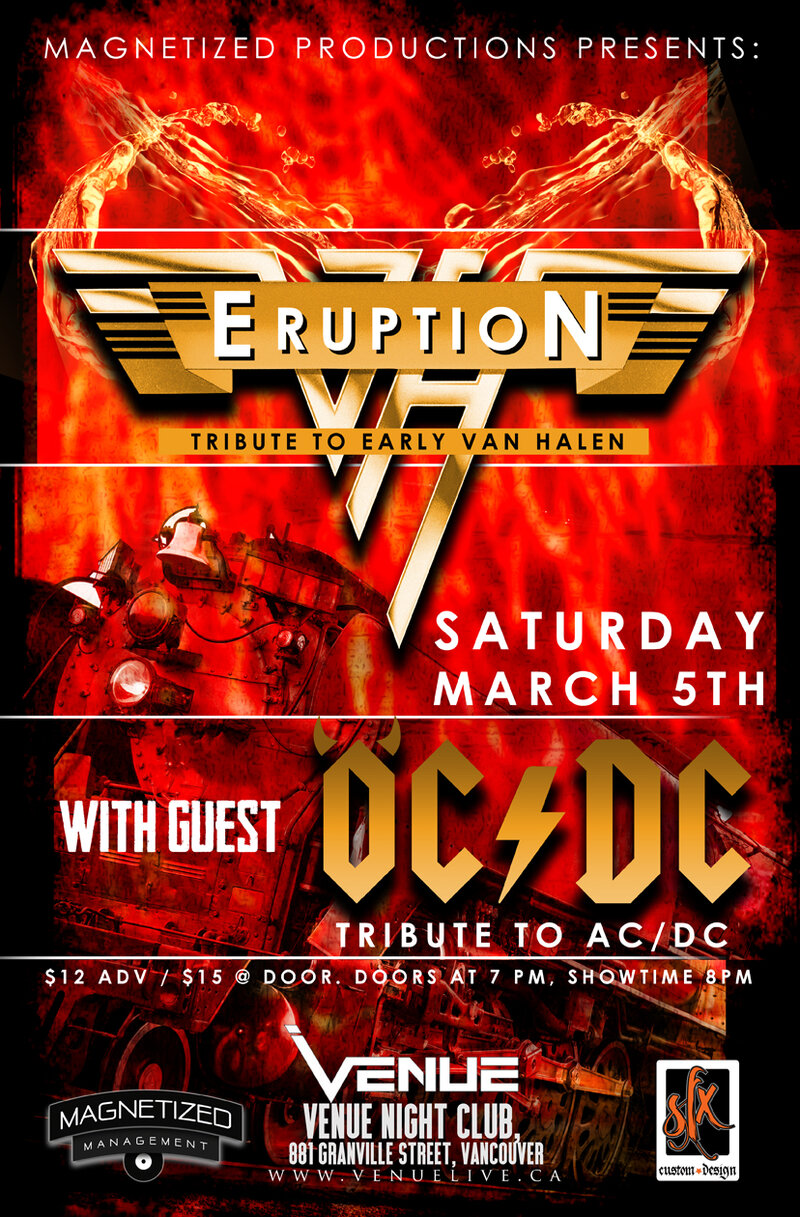 Eruption ( Tribute To Early Van Halen ),  OC/DC  ( Tribute To AC/DC ) @ Venue Mar 5 2016 - May 6th @ Venue