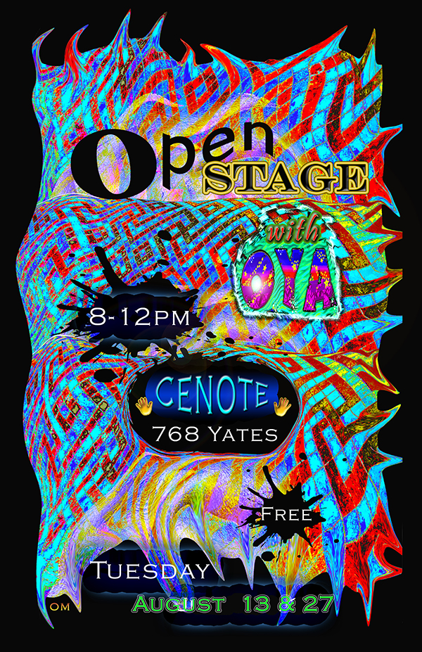 OYA, Open Stage @ Cenote Aug 13 2013 - May 14th @ Cenote