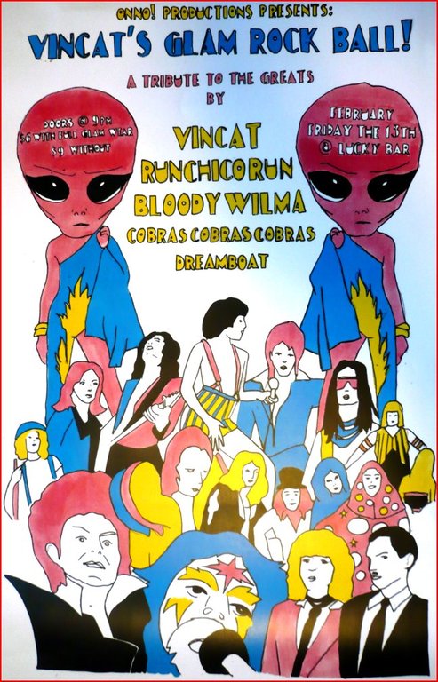 Vincat's Glam Rock Ball: A tribute to the greats!: vincat, Run Chico Run, Bloody Wilma, Cobras Cobras Cobras, Dreamboat @ Lucky Bar Feb 13 2009 - May 8th @ Lucky Bar