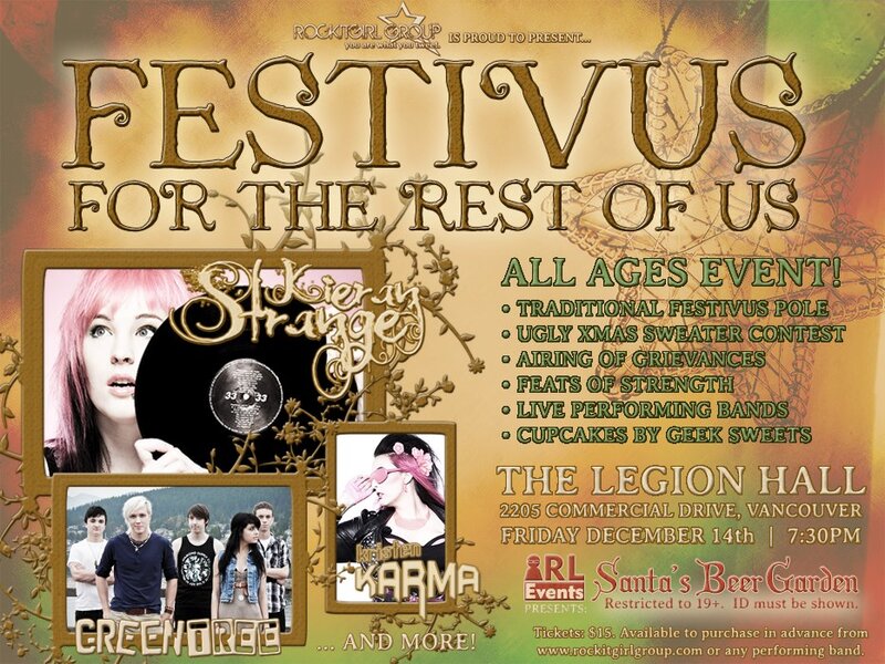 Festivus!: Kieran Strange, GreenTree, Kristen Karma, Within Rust @ Commercial Drive/Grandview Legion Hall Dec 14 2012 - May 6th @ Commercial Drive/Grandview Legion Hall