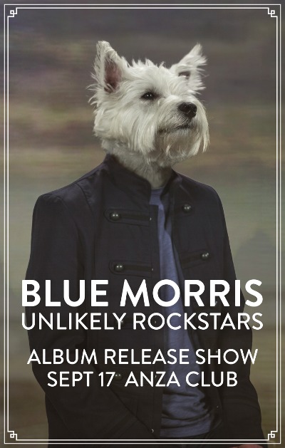 Blue Morris Unlikely Rockstars Album Release Show: Blue Morris @ The Anza Club Sep 17 2016 - May 13th @ The Anza Club