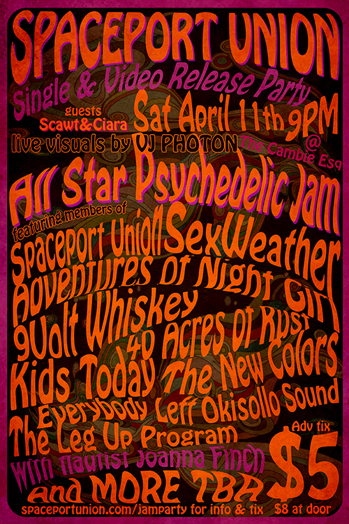 SINGLE & VIDEO RELEASE with ALL STAR PSYCHEDELIC JAMBAND PARTY: Spaceport Union, with ALL STAR PSYCHEDELIC JAM BAND featuring members of:, SEXWEATHER, 9Volt Whiskey, Kids Today, Adventures of Nightgirl, The New Colors, 40 Acres OF Rust, The Leg-Up Program, Everybody Left, Okisollo Sound, and more TBA, Joanna Finch  (flautist),  Scawt & Ciara, VJ Photon  (live visuals) @ The Cambie at the  Esquimalt Inn Apr 11 2015 - May 6th @ The Cambie at the  Esquimalt Inn