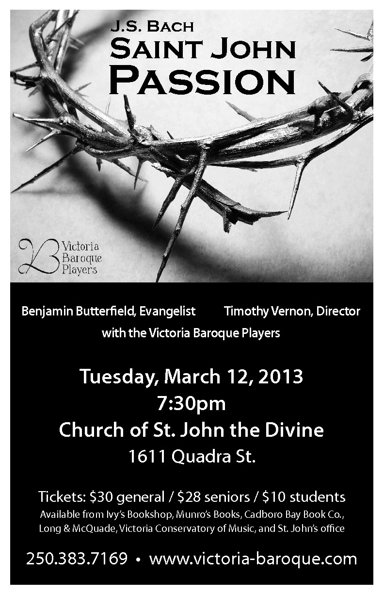 Bach's St John Passion: Victoria Baroque, Timothy Vernon, Benjamin Butterfield, St John's Chamber Singers @ St. John The Divine - Mar 12, 2013
