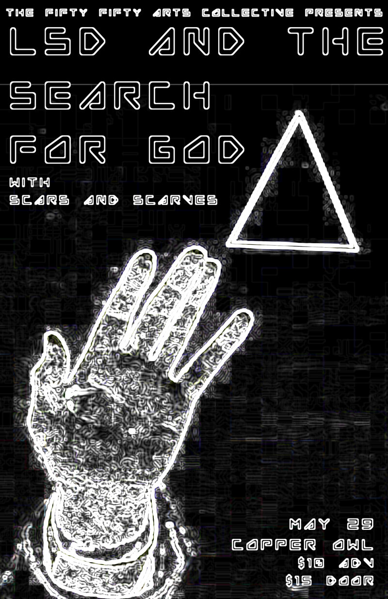 LSD AND THE SEARCH FOR GOD, Scars and Scarves, Soft Alarm @ Copper Owl May 29 2016 - May 8th @ Copper Owl