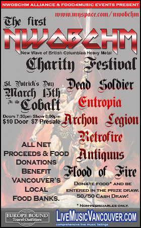 NWOBCHM CHARITY FESTIVAL: Dead Soldier, Entropia, Archon Legion, Retrofire, Antiquus, Flood Of Fire @ The Former Cobalt Mar 15 2008 - May 6th @ The Former Cobalt