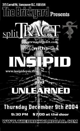 A Night of  Heavy Melodic Mayhem: splitTRACT, Insipid, UNLEARNED @ The Brickyard Dec 9 2004 - May 9th @ The Brickyard