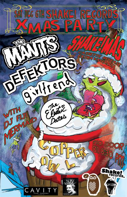 SHAKE! RECORDS XMAS PARTY!!!! with ..: The Mants, Defektors, The Electric Dates, Girlfrend @ Copper Owl Dec 6 2014 - May 8th @ Copper Owl