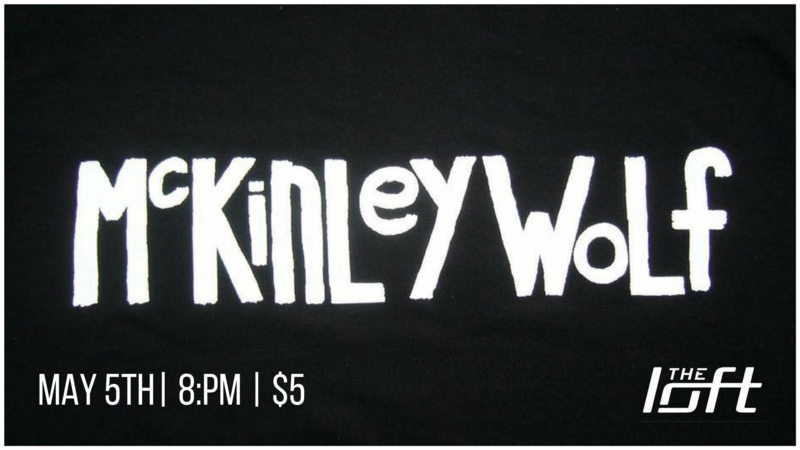 McKinley Wolf @ The Loft (Victoria) Dec 31 1969 - Jun 11th @ The Loft (Victoria)